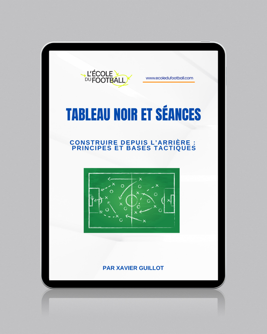 Construire depuis l’arrière :  Principes et bases tactiques